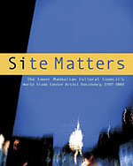 Site Matters:
The Lower Manhattan Cultural Council’s World Trade Center Artist Residency

